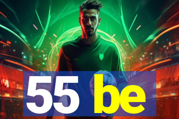 55 be